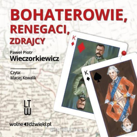 Bohaterowie, renegaci, zdrajcy - Paweł Piotr Wieczorkiewicz [AUDIOBOOK]