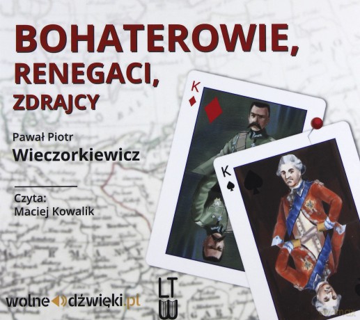 Bohaterowie, renegaci, zdrajcy - Paweł Piotr Wieczorkiewicz [AUDIOBOOK]