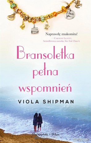Bransoletka pełna wspomnień - Viola Shipman [KSIĄŻKA]