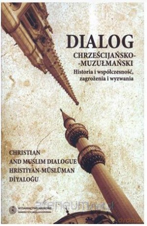 Dialog Chrześcijańsko - Muzułmański (Tom 1) [KSIĄŻKA]