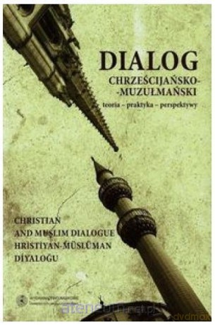 Dialog Chrześcijańsko - Muzułmański (Tom 3) [KSIĄŻKA]