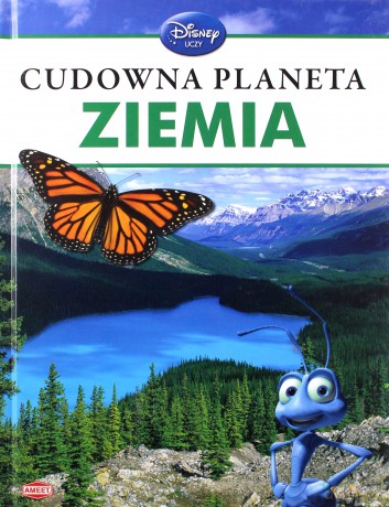 Disney uczy. Cudowna planeta Ziemia [KSIĄŻKA]