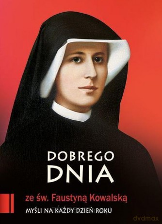 Dobrego dnia ze św. Faustyną Kowalską [KSIĄŻKA]