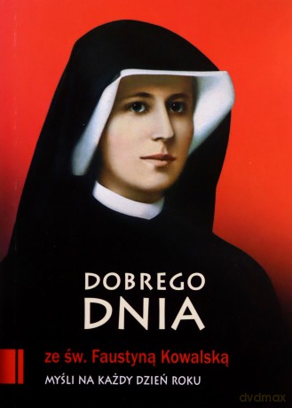 Dobrego dnia ze św. Faustyną Kowalską [KSIĄŻKA]