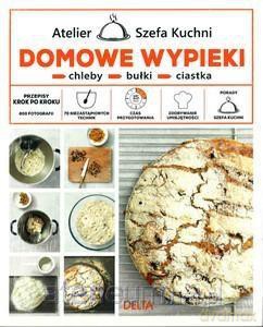 Domowe wypieki. Chleby, bułki, ciastka [KSIĄŻKA]