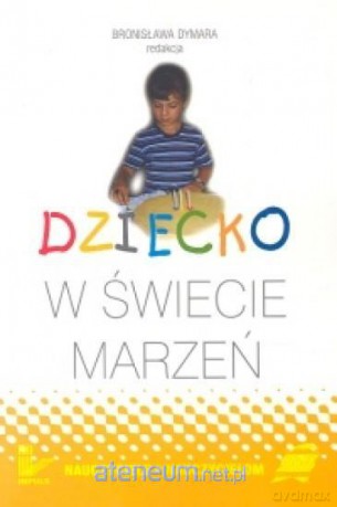 Dziecko w świecie marzeń [KSIĄŻKA]