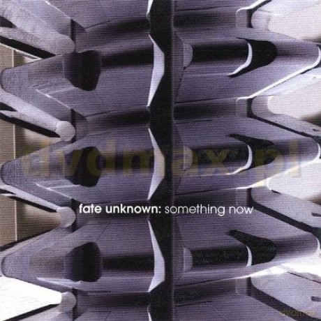 Fate Unknown: Something Now [CD]