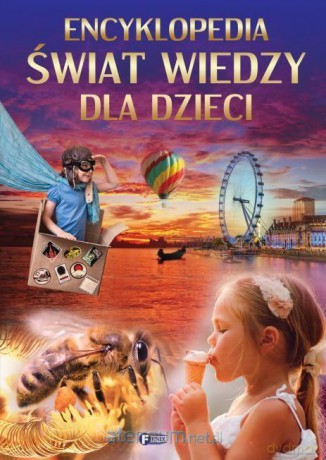 Encyklopedia. Świat wiedzy dla dzieci [KSIĄŻKA]