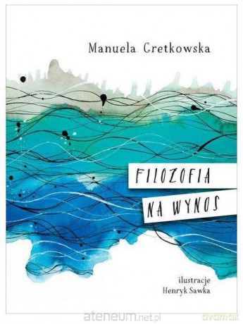 Filozofia na wynos - Manuela Gretkowska [KSIĄŻKA]