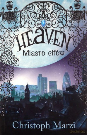 Heaven. Miasto elfów - Christoph Marzi [KSIĄŻKA]