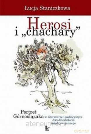 Herosi i chachary - Łucja Staniczkowa [KSIĄŻKA]