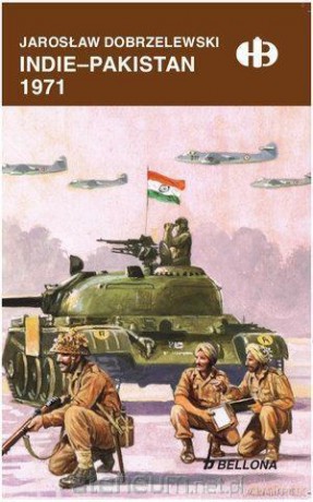 Indie - Pakistan 1971 - Jarosław Dobrzelewski [KSIĄŻKA]