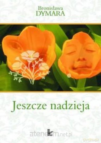 Jeszcze nadzieja - Dymara Bronisława [KSIĄŻKA]