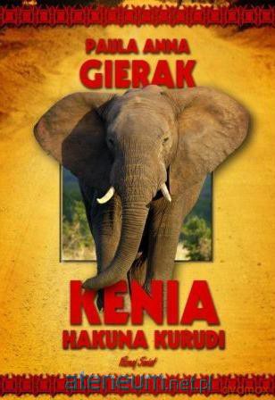 Kenia Hakuna Kurudi - Paula Anna Gierak [KSIĄŻKA]