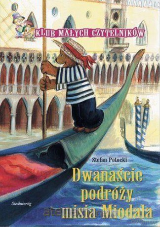 Klub Małych Czytelników. 12 podróży misia Miodala - Stefan Potocki [KSIĄŻKA]