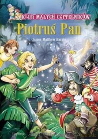 Klub Małych Czytelników. Piotruś Pan - James Matthew Barrie [KSIĄŻKA]
