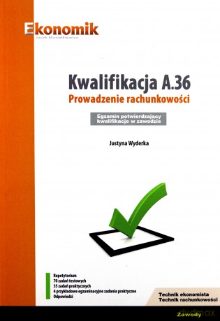 Kwalifikacja A.36. Prowadzenie rachunkowości - Justyna Wyderka [KSIĄŻKA]