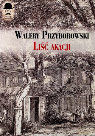 Liść akacji - Walery Przyborowski [KSIĄŻKA]