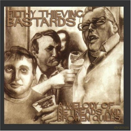 Filthy Thievinc Bastards: A Melody Of Retreads And Broken Quills [CD]