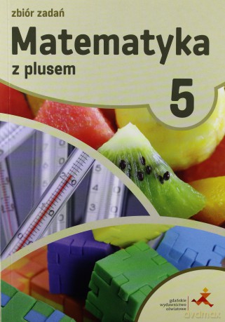 Matematyka Szkoła podstawowa 5 Z Plusem Zbiór zadań [KSIĄŻKA]