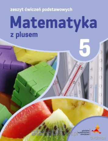 Matematyka Szkoła podstawowa 5 Z Plusem Zeszyt Ćwiczeń Podstawowy [KSIĄŻKA]