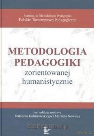 Metodologia pedagog. zorientowanej humanistycznie [KSIĄŻKA]