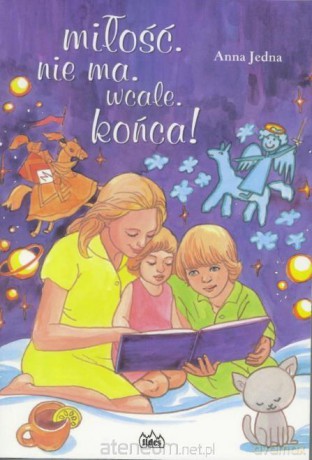miłość. nie ma. wcale. końca! - Anna Jedna [KSIĄŻKA]