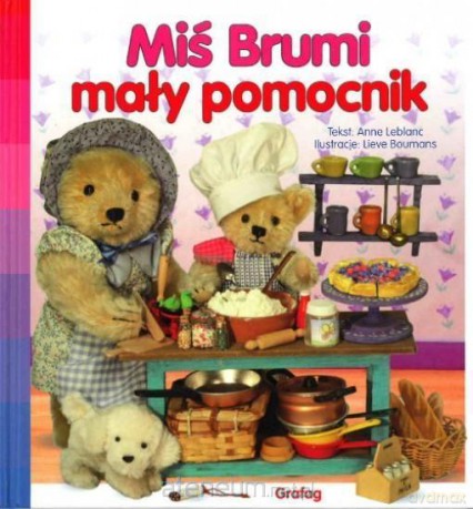 Miś Brumi - Mały pomocnik - Anne Leblanc [KSIĄŻKA]