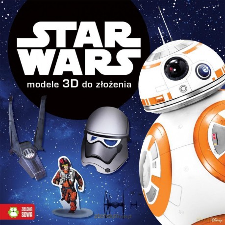 Modele 3D do złożenia. Star Wars (Gwiezdne Wojny) [KSIĄŻKA]