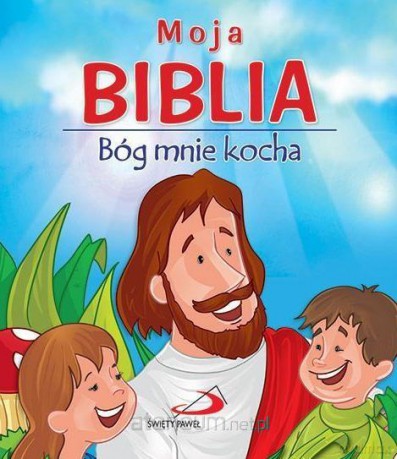 Moja Biblia. Bóg mnie kocha [KSIĄŻKA]