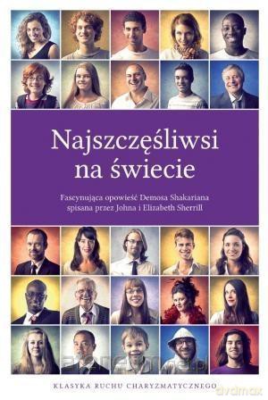 Najszczęśliwsi na świecie - Demos Shakarian, John Sherrill, Elizabeth Sherrill [KSIĄŻKA]