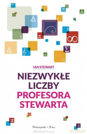 Niezwykłe liczby profesora Stewarta - Ian Stewart [KSIĄŻKA]