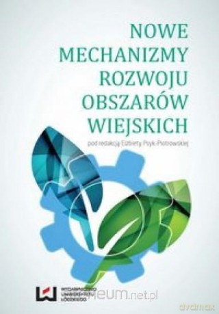 Nowe mechanizmy rozwoju obszarów wiejskich [KSIĄŻKA]