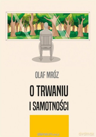 O trwaniu i samotności - Olaf Mróz [KSIĄŻKA]
