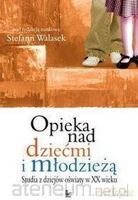 Opieka nad dziećmi i młodzieżą [KSIĄŻKA]