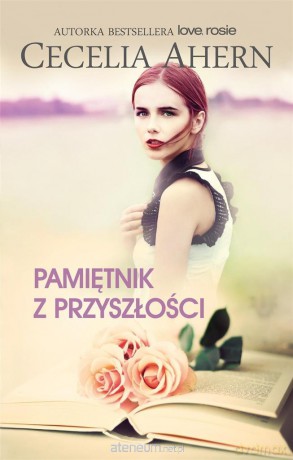 Pamiętnik z przyszłości - Cecelia Ahern [KSIĄŻKA]