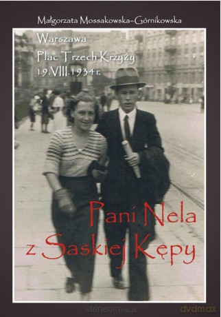 Pani Nela z Saskiej Kępy - Małgorzata Mossakowska - Górnikowska [KSIĄŻKA]
