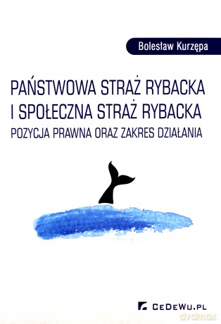 Państwowa Straż Rybacka i Społeczna Straż Rybacka - Bolesław Kurzępa [KSIĄŻKA]