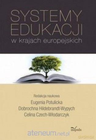 Pedagogika Systemy edukacji w krajach europejskich [KSIĄŻKA]