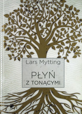 Płyń z tonącymi - Lars Mytting [KSIĄŻKA]
