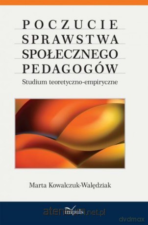 Poczucie sprawstwa społecznego pedagogów - Marta Kowalczuk-Walędziak [KSIĄŻKA]