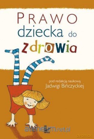 Prawo dziecka do zdrowia - Jadwiga Bińczycka [KSIĄŻKA]