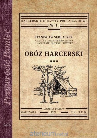 Przywrócić Pamięć. Obóz harcerski - Stanisław Sedlaczek [KSIĄŻKA]