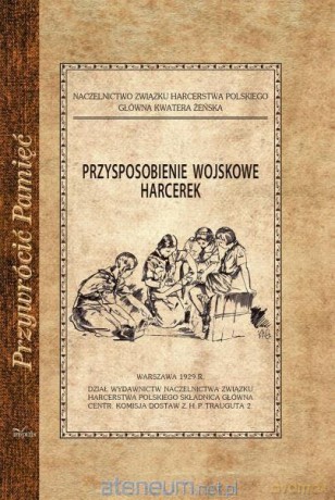 Przywrócić Pamięć. Przysposobienie wojskowe harcerek [KSIĄŻKA]