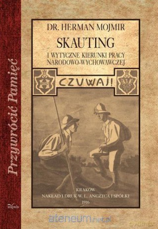 Przywrócić Pamięć. Skauting - Dr. Herman Mojmir [KSIĄŻKA]