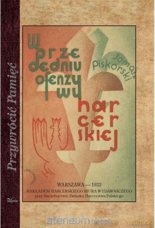 Przywrócić Pamięć. W przededniu ofenzywy harcerskiej - Tomasz Piskorski [KSIĄŻKA]