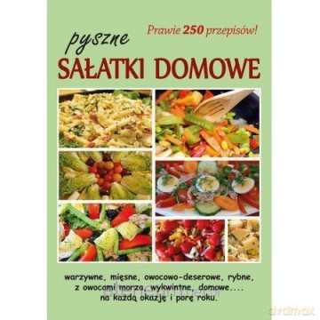 Pyszne sałatki domowe - Irena Radwańska [KSIĄŻKA]