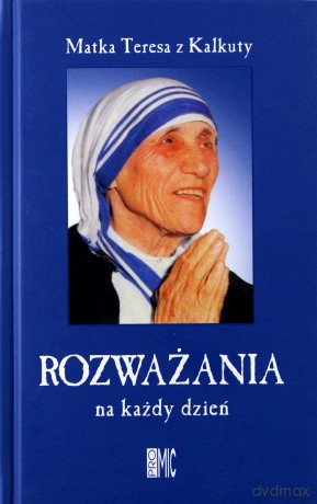 Rozważania na każdy dzień - Matka Teresa z Kalkuty - Matka Teresa z Kalkuty [KSIĄŻKA]