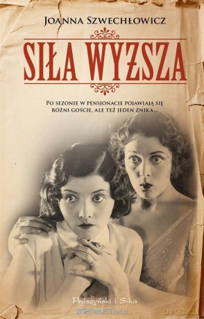 Siła wyższa - Joanna Szwechłowicz [KSIĄŻKA]