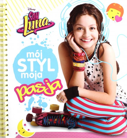 Soy Luna. Mój styl, moja pasja [KSIĄŻKA]